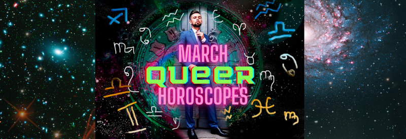 Astrological Insights for the LGBTQ+ Community: Unveiling the March Queer Horoscopes